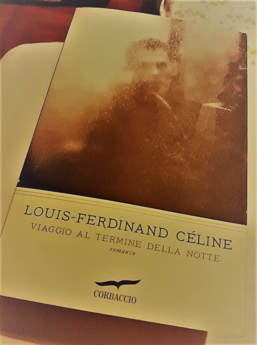 Louise Ferdinand Céline. Viaggio al termine della notte.